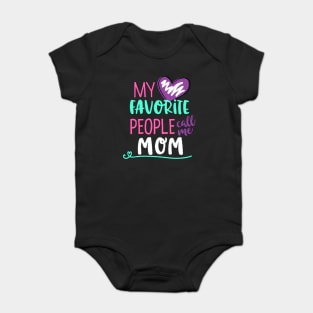 My Favorite People Call Me Mom Baby Bodysuit